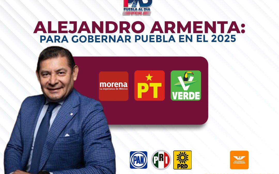 Alejandro Armenta: para Gobernar Puebla en el 2025