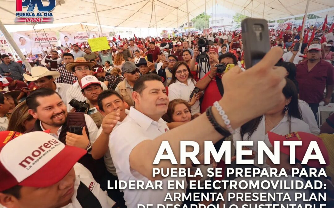 Puebla se prepara para liderar en electromovilidad: Armenta presenta plan de desarrollo sustentable