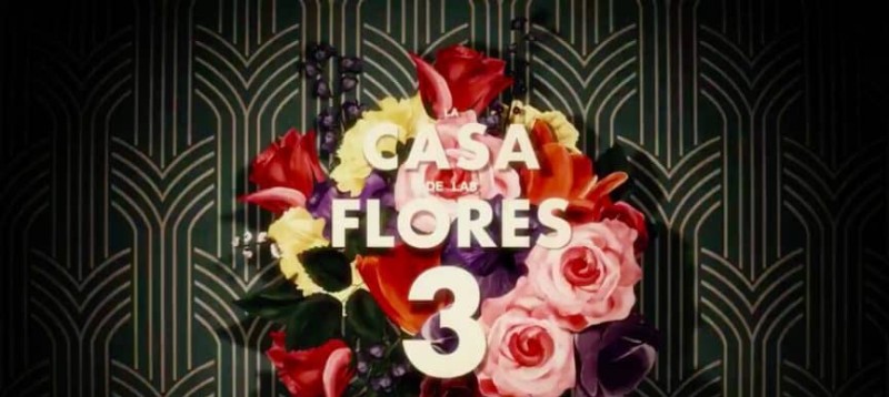 Revelan fecha de estreno de ‘La Casa de las Flores 3’